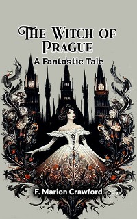 Cover The Witch of Prague A Fantastic Tale