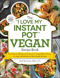 Cover &quote;I Love My Instant Pot(R)&quote; Vegan Recipe Book