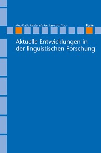 Cover Aktuelle Entwicklungen in der linguistischen Forschung