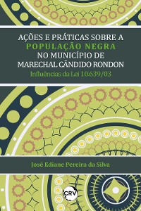 Cover Ações e práticas sobre a população negra no município de Marechal Cândido Rondon