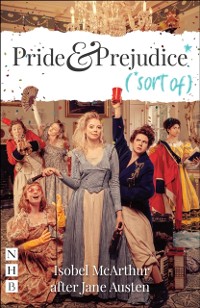 Cover Pride and Prejudice* (*sort of) (NHB Modern Plays)