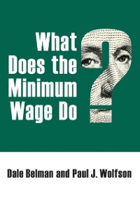 Cover What Does the Minimum Wage Do?