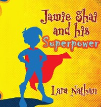 Cover Jamie Shai and his Superpower