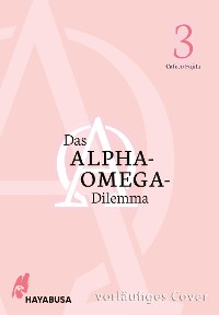 Cover Das Alpha-Omega-Dilemma 3
