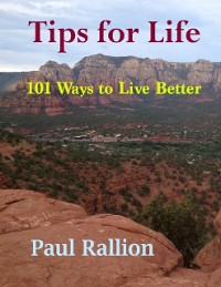 Cover Tips for Life, 101 Ways to Live Better