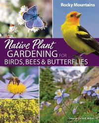 Cover Native Plant Gardening for Birds, Bees & Butterflies: Rocky Mountains