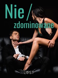 Cover Nie/zdominowane – 3 serie i inne opowiadania erotyczne