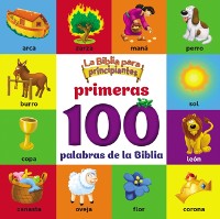 Cover La Biblia para principiantes, Primeras 100 palabras de la Biblia