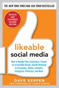 Cover Likeable Social Media, Revised and Expanded: How to Delight Your Customers, Create an Irresistible Brand, and Be Amazing on Facebook, Twitter, LinkedIn,