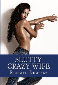 Cover Slutty Crazy Wife: Taboo Erotica