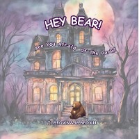 Cover Hey Bear! Are You Afraid of The Dark?