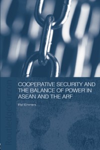 Cover Cooperative Security and the Balance of Power in ASEAN and the ARF