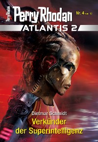 Cover Atlantis 2 / 4: Verkünder der Superintelligenz