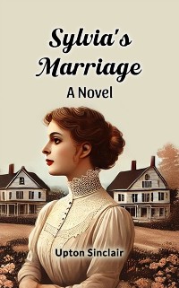 Cover Sylvia's Marriage A Novel