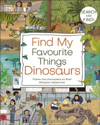 Cover Find My Favourite Things Dinosaurs