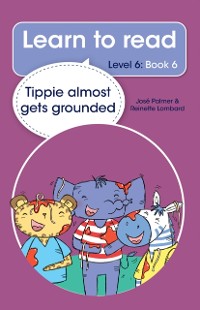 Cover Learn to read (Level 6 Book 6): Tippie almost gets grounded