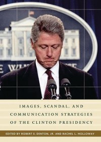 Cover Images, Scandal, and Communication Strategies of the Clinton Presidency