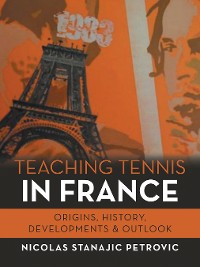 Cover TEACHING TENNIS IN FRANCE: