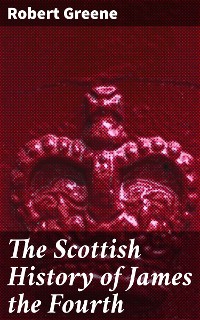 Cover The Scottish History of James the Fourth