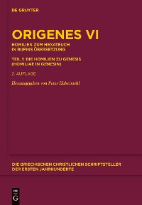 Cover Homilien zum Hexateuch in Rufins Übersetzung. Teil 1: Die Homilien zu Genesis (Homiliae in Genesin)