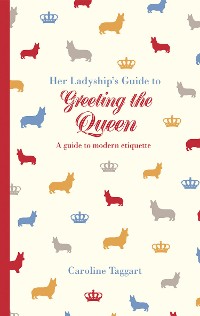 Cover Her Ladyship's Guide to Greeting the Queen