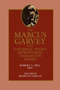 Cover The Marcus Garvey and Universal Negro Improvement Association Papers, Vol. III