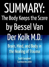 Cover Summary: The Body Keeps the Score by Bessel Van Der Kolk M.D.