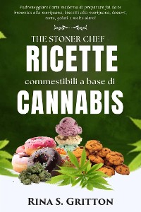 Cover The Stoner Chef - Ricette commestibili a base di cannabis