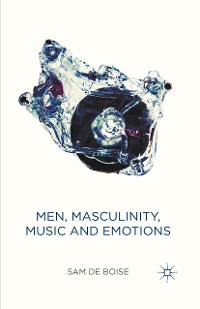 Cover Men, Masculinity, Music and Emotions