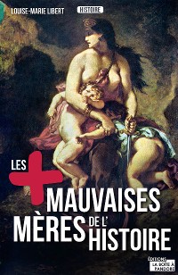 Cover Les plus mauvaises mères de l'Histoire