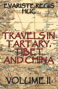 Cover Travels In Tartary, Thibet, And China, Volume II
