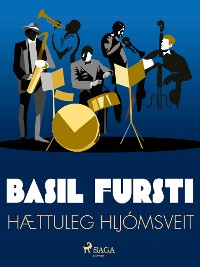 Cover Basil fursti: Hættuleg hljómsveit