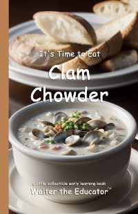 Cover It's Time to Eat Clam Chowder