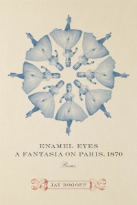 Cover Enamel Eyes, a Fantasia on Paris, 1870