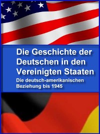 Cover Die Geschichte der Deutschen in den Vereinigten Staaten