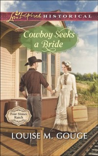 Cover Cowboy Seeks A Bride (Mills & Boon Love Inspired Historical) (Four Stones Ranch, Book 2)