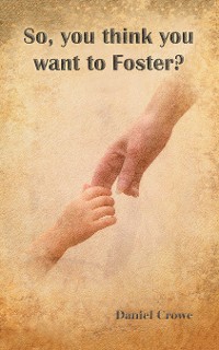 Cover So You Think You Want to Foster?