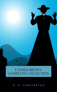 Cover Father Brown (Complete Collection): 53 Murder Mysteries