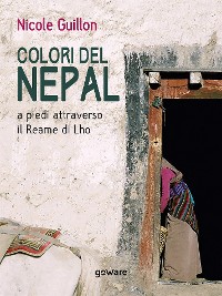 Cover Colori del Nepal. A piedi attraverso il Reame di Lho