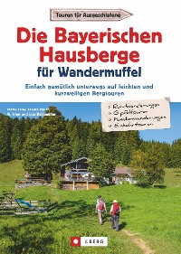 Cover Die Bayerischen Hausberge für Wandermuffel