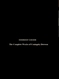 Cover The Complete Works of Coningsby Dawson