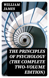 Cover The Principles of Psychology (The Complete Two-Volume Edition)