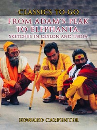 Cover From Adam's Peak to Elephanta, Sketches In Ceylon And India