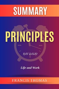 Cover Summary of Principles by Ray Dalio:Life and Work