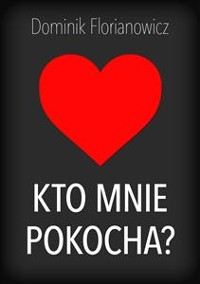 Cover Kto mnie pokocha?