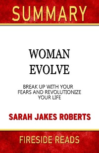 Cover Woman Evolve: Break Up With Your Fears and Revolutionize Your Life by Sarah Jakes Robert: Summary by Fireside Reads