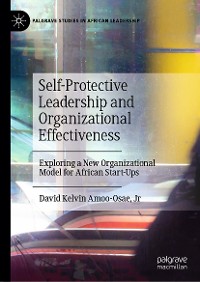 Cover Self-Protective Leadership and Organizational Effectiveness