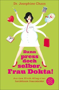 Cover Dann press doch selber, Frau Dokta!