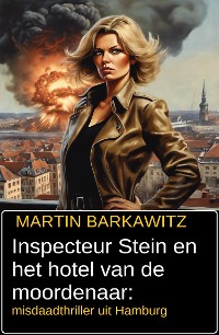 Cover Inspecteur Stein en het hotel van de moordenaar: misdaadthriller uit Hamburg