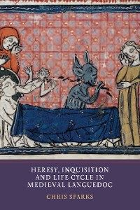 Cover Heresy, Inquisition and Life Cycle in Medieval Languedoc